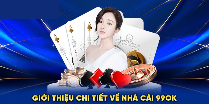 Nhà cái 99ok - Địa điểm cá cược online chất lượng