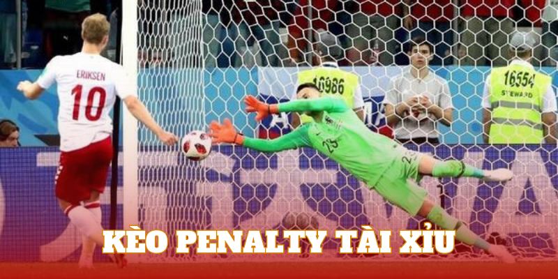 Kèo tài xỉu penalty mang đến sự kịch tính cho người xem